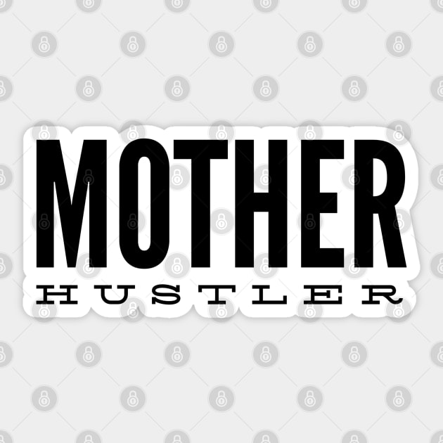 Mother Hustler - Family Sticker by Textee Store